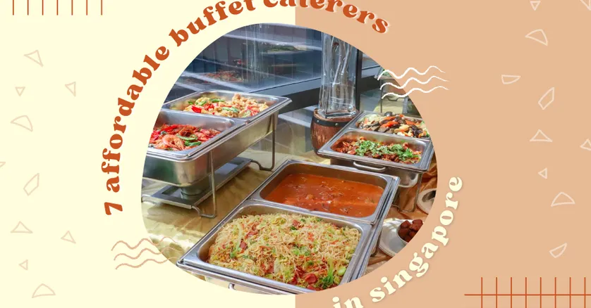 7 Affordable Buffet Caterers in Singapore